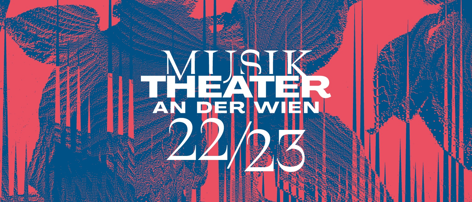 Theater an der Wien Saison 2022/23 © Theater an der Wien
