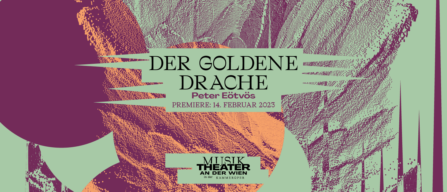 Der goldene Drache © Theater an der Wien