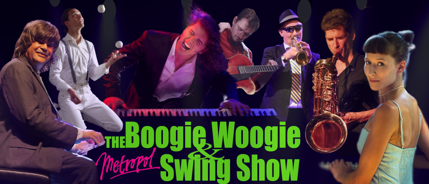 The Boogie Woogie Swing Show © Metropol