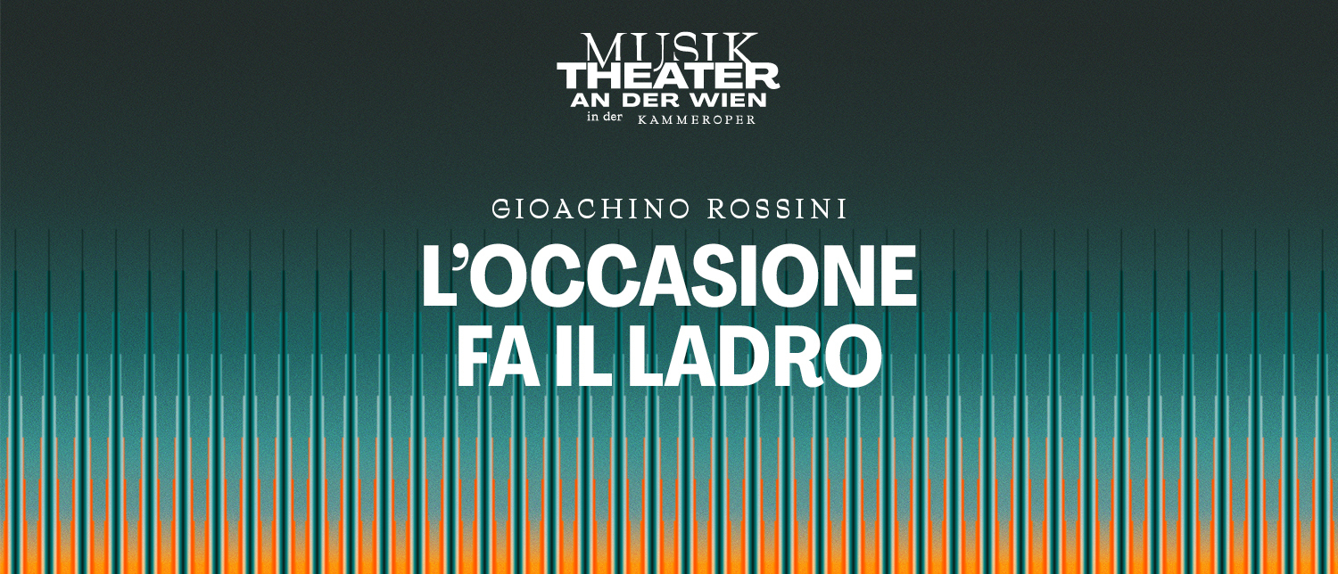 L'occasione fa il ladro 1500x644 © Vereinigte Bühnen Wien GmbH