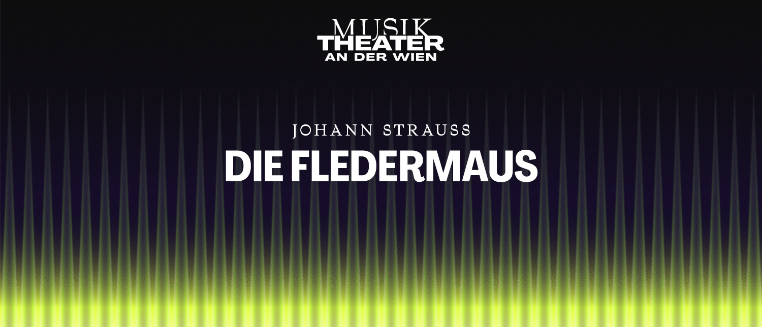 Die Fledermaus TAW 1500x644 © Vereinigte Bühnen Wien GmbH